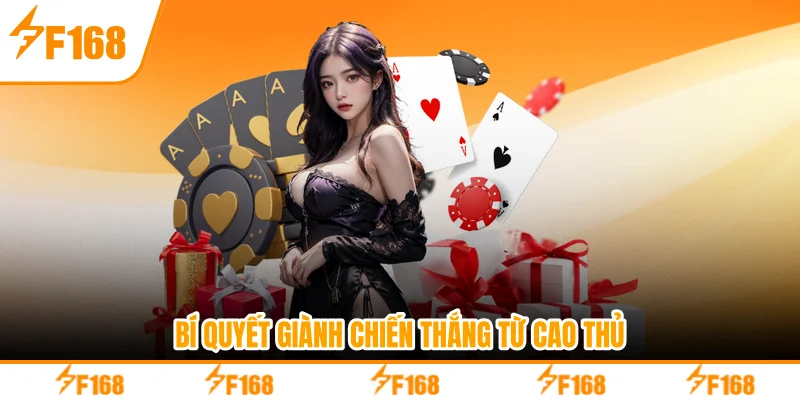 Bí quyết giành chiến thắng từ cao thủ