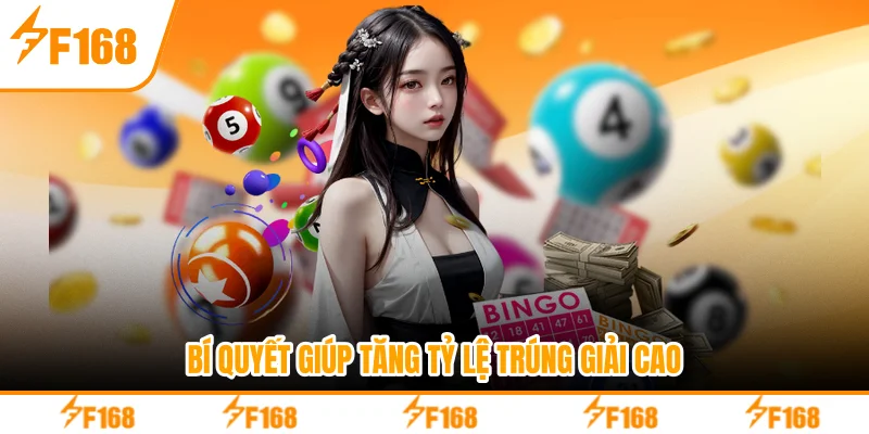 Bí quyết giúp tăng tỷ lệ trúng giải cao