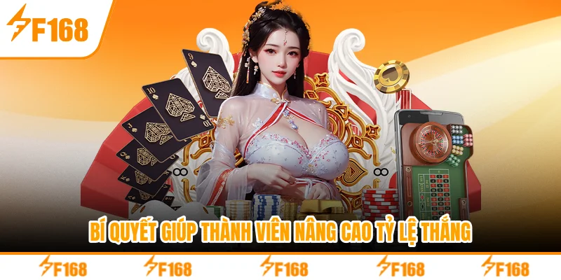Bí quyết giúp thành viên nâng cao tỷ lệ thắng