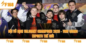 Đội Vô Địch Valorant Champions 2025 - Vinh Quang Esports Thế Giới