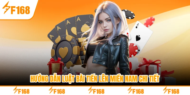 Hướng dẫn luật bài tiến lên miền Nam chi tiết