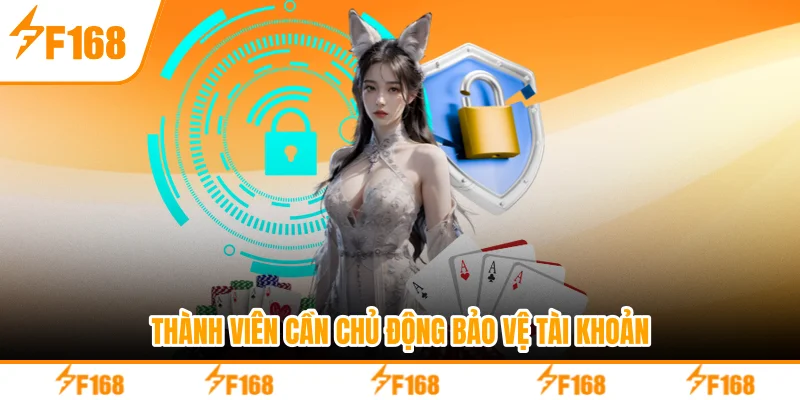 Thành viên cần chủ động bảo vệ tài khoản