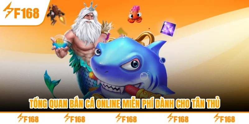 Tổng quan bắn cá online miễn phí dành cho tân thủ